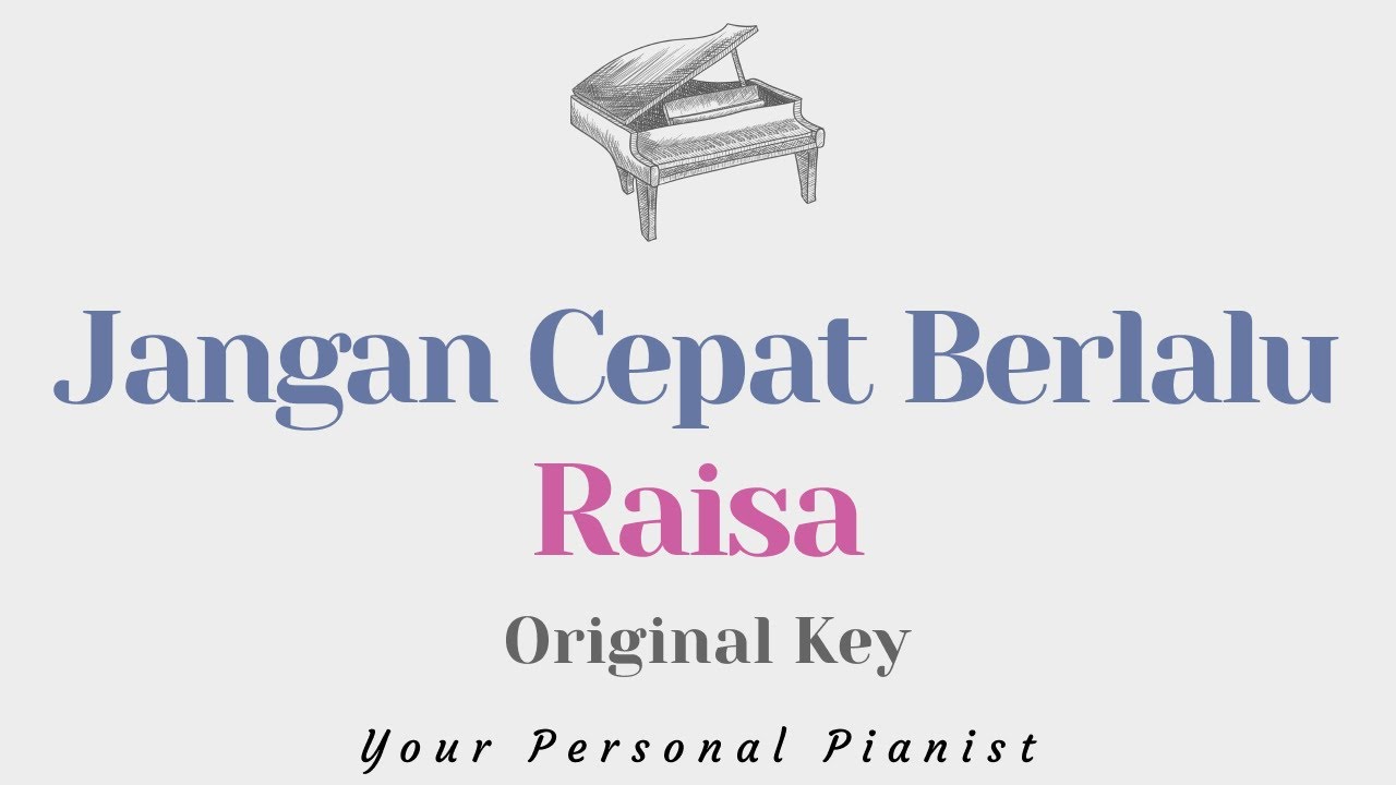 Jangan Cepat Berlalu - Raisa (Original Key Karaoke) - Piano Instrumental Cover with Lyrics