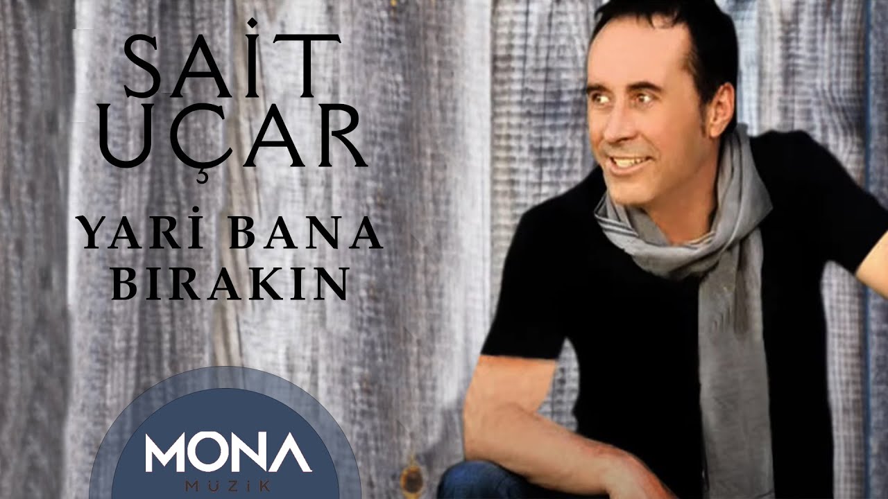 Sait Uçar - Yari Bana Bırakın