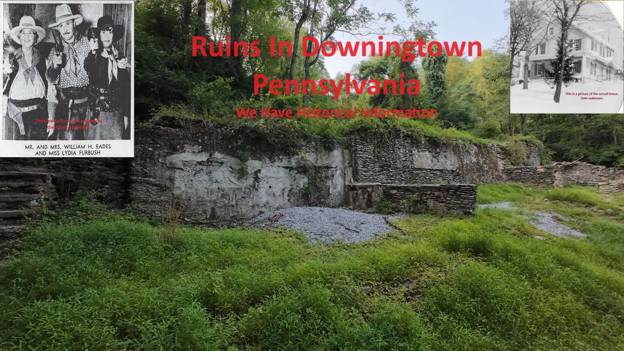 Ruins In Downingtown, PA. We Have The Historical Info!