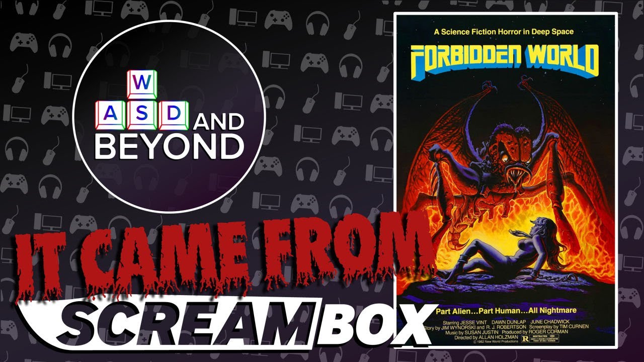 IT CAME FROM SCREAMBOX: FORBIDDEN WORLD!