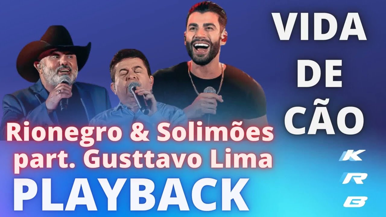 VIDA DE C&Atilde;O   RIO NEGRO & SOLIM&Otilde;ES part  GUSTTAVO LIMA   PLAYBACK KARAOKE INSTRUMENTAL