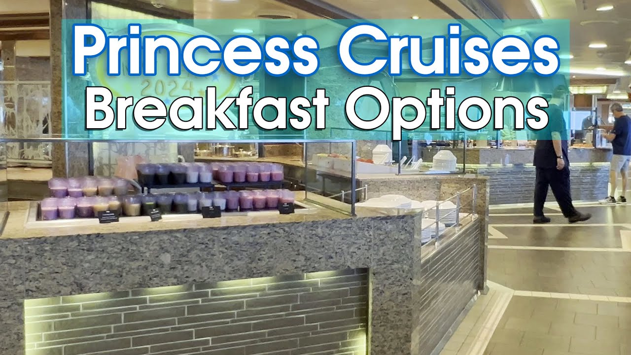 Princess Cruises Breakfast Food & Menus | Buffet, MDR & More