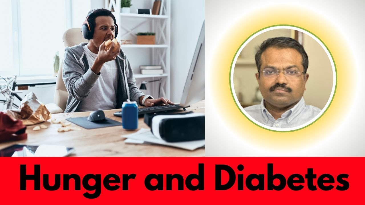 Hunger and Diabetes | Dr Maran explains the link between Hunger and Diabetes