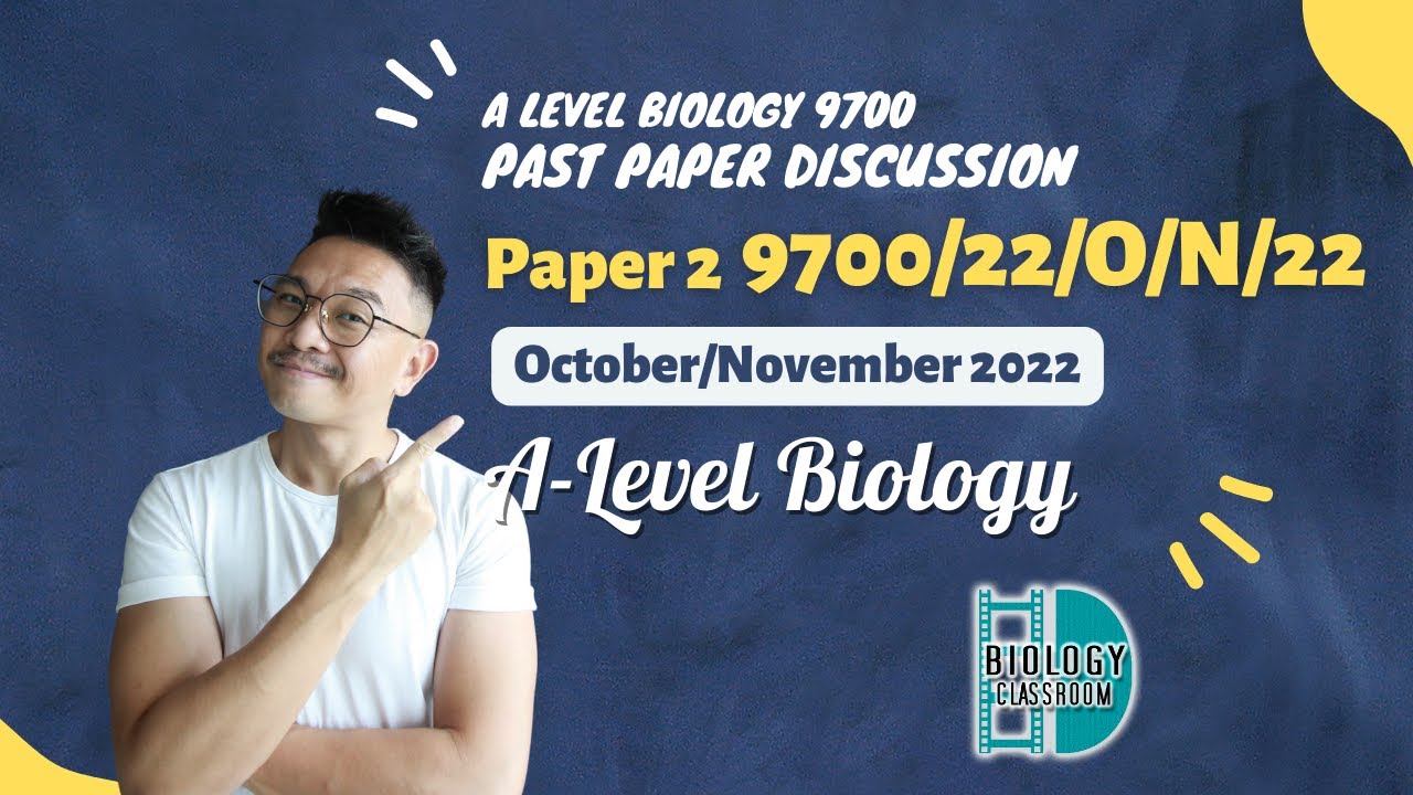 A-Level Biology - PAPER 2 | Oct/Nov 2022 | Paper 22 | 9700/22/O/N/22 | EXPLAINED & SOLVED