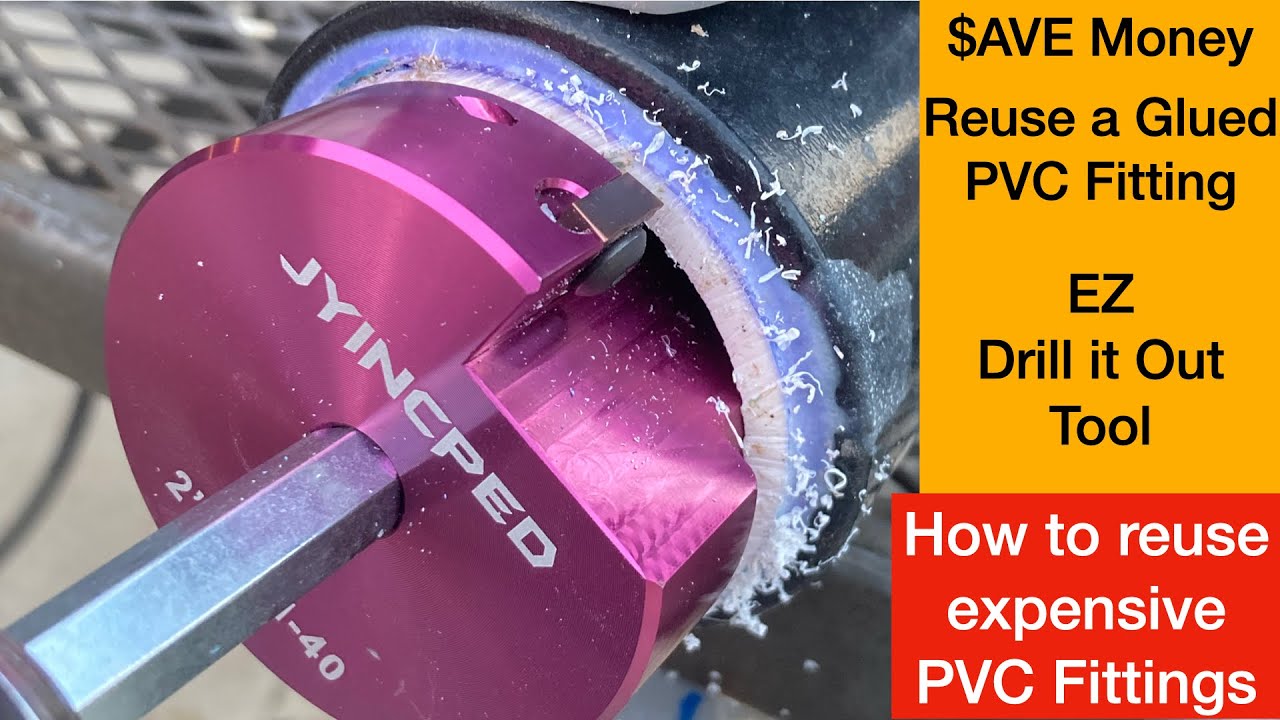 SAVE Money! How to RE-USE glued PVC Fittings EZ Drill out Tool
