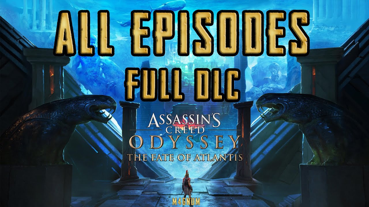 THE FATE OF ATLANTIS - FULL DLC (All Episodes) Gameplay - Assassin's Creed Odyssey - No Commentary