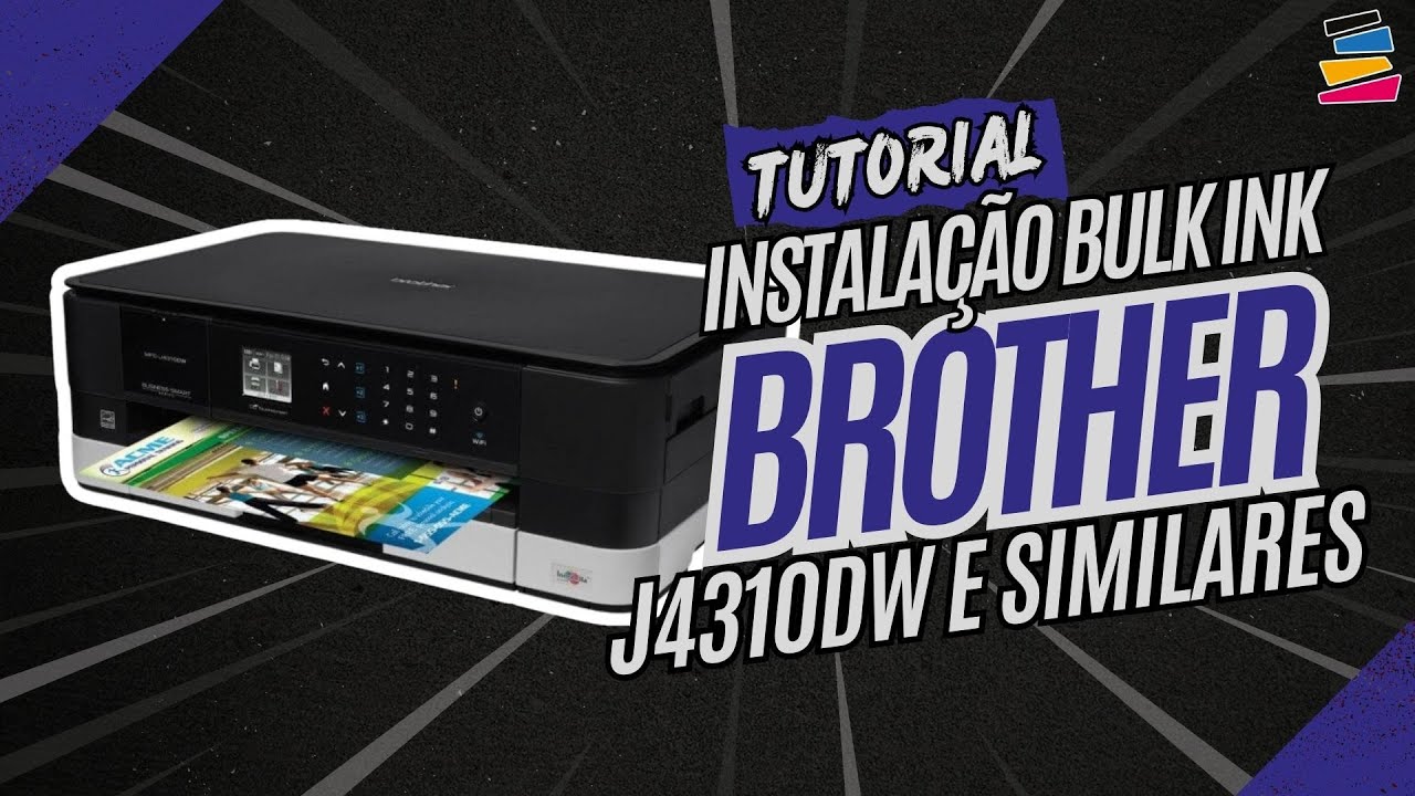 Tutorial - Manual Instalação Bulk Ink - Brother J4310DW 4510 4610 4710 6520 6720 6920 - SULINK