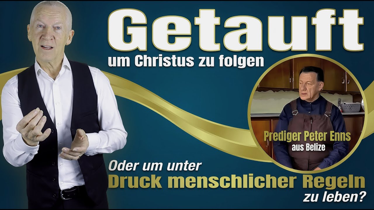 Getauft, um Christus zu folgen — oder um unter Druck menschlicher Regeln zu leben?