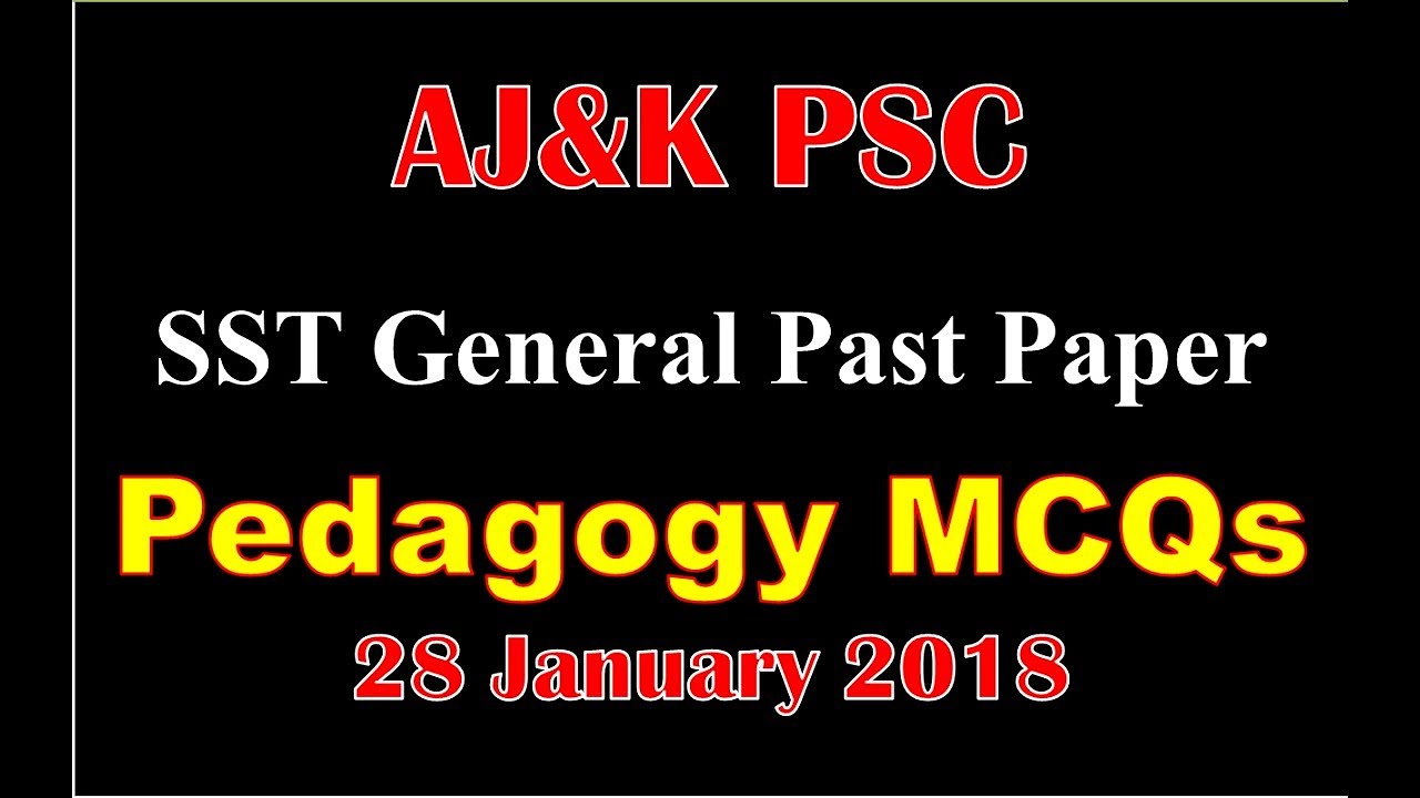 Pedagogy MCQs|| AJK PSC SST General Past Paper 2018 Pedagogy MCQs Solved|| Pedagogy MCQs for NTS PSC