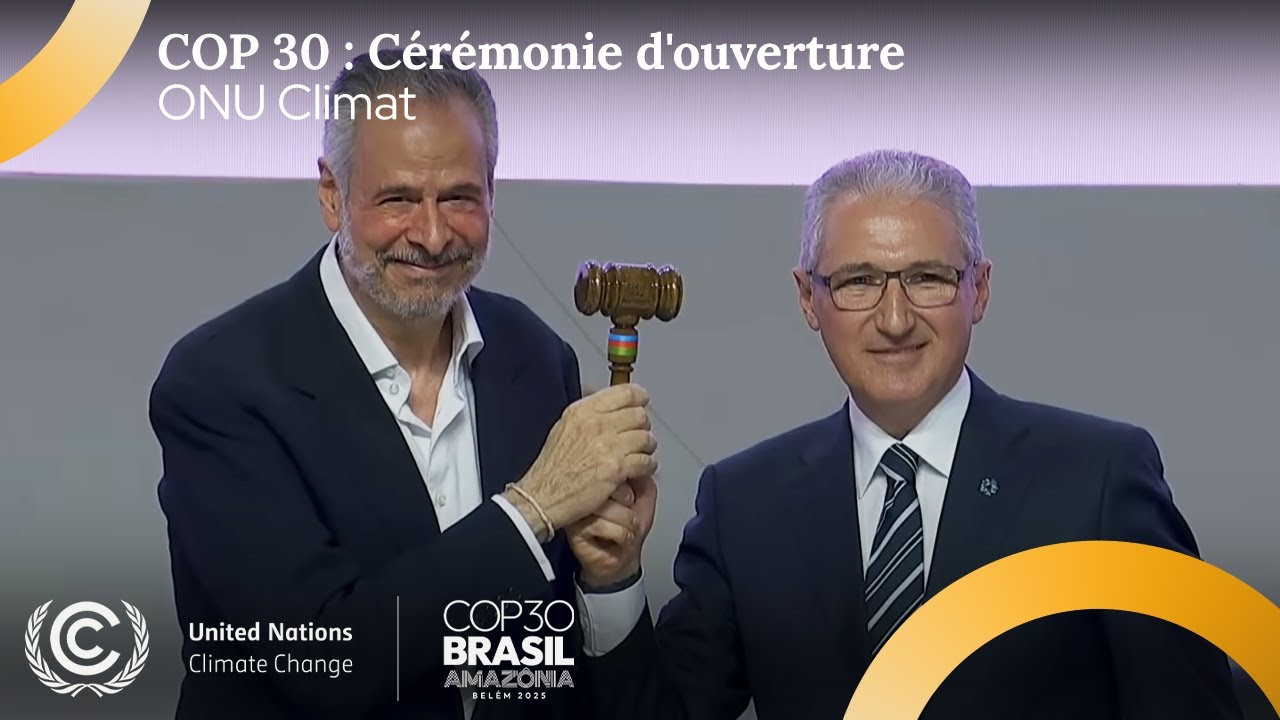 🔴 COP 30 : C&eacute;r&eacute;monie d'ouverture | ONU Climat