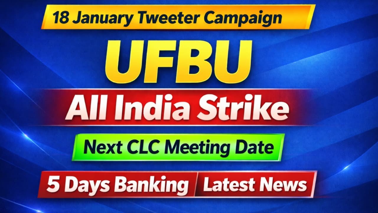 Next CLC Meeting Date | 5 Days Banking | UFBU All India Strike 2026 