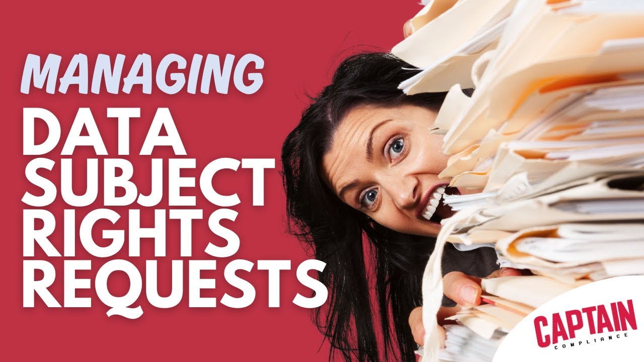 Managing Data Subject Requests | Build a Compliant DSR/DSAR Program