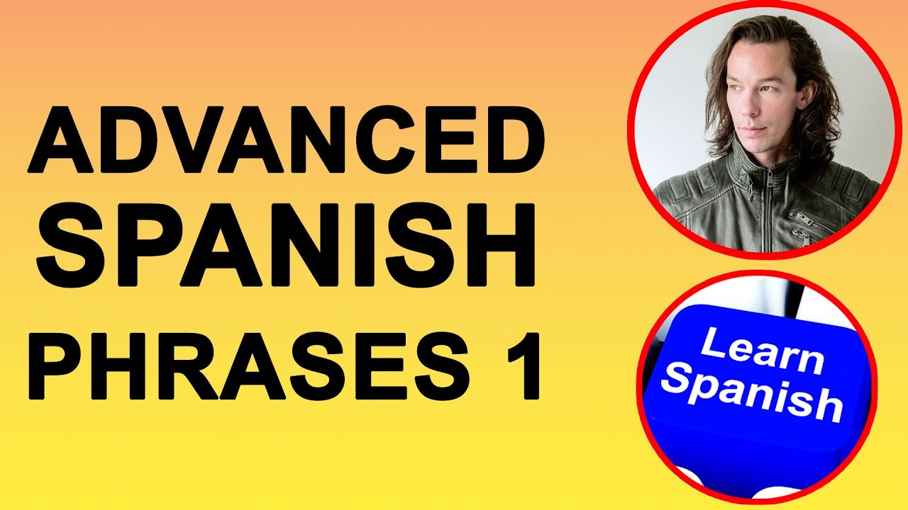 Advanced Spanish Phrases Lesson 1 .English to  Spanish Translation. Learn Spanish With Pablo.