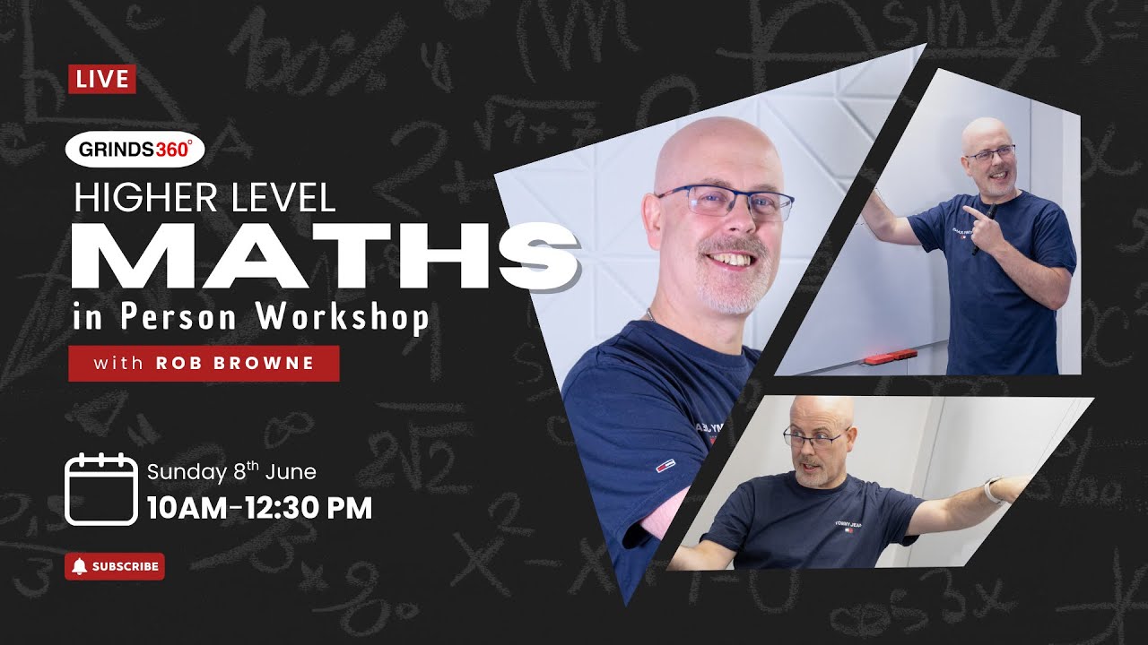 Grinds 360 | Maths (H) | In Person Workshop | Sunday 8th June 2025