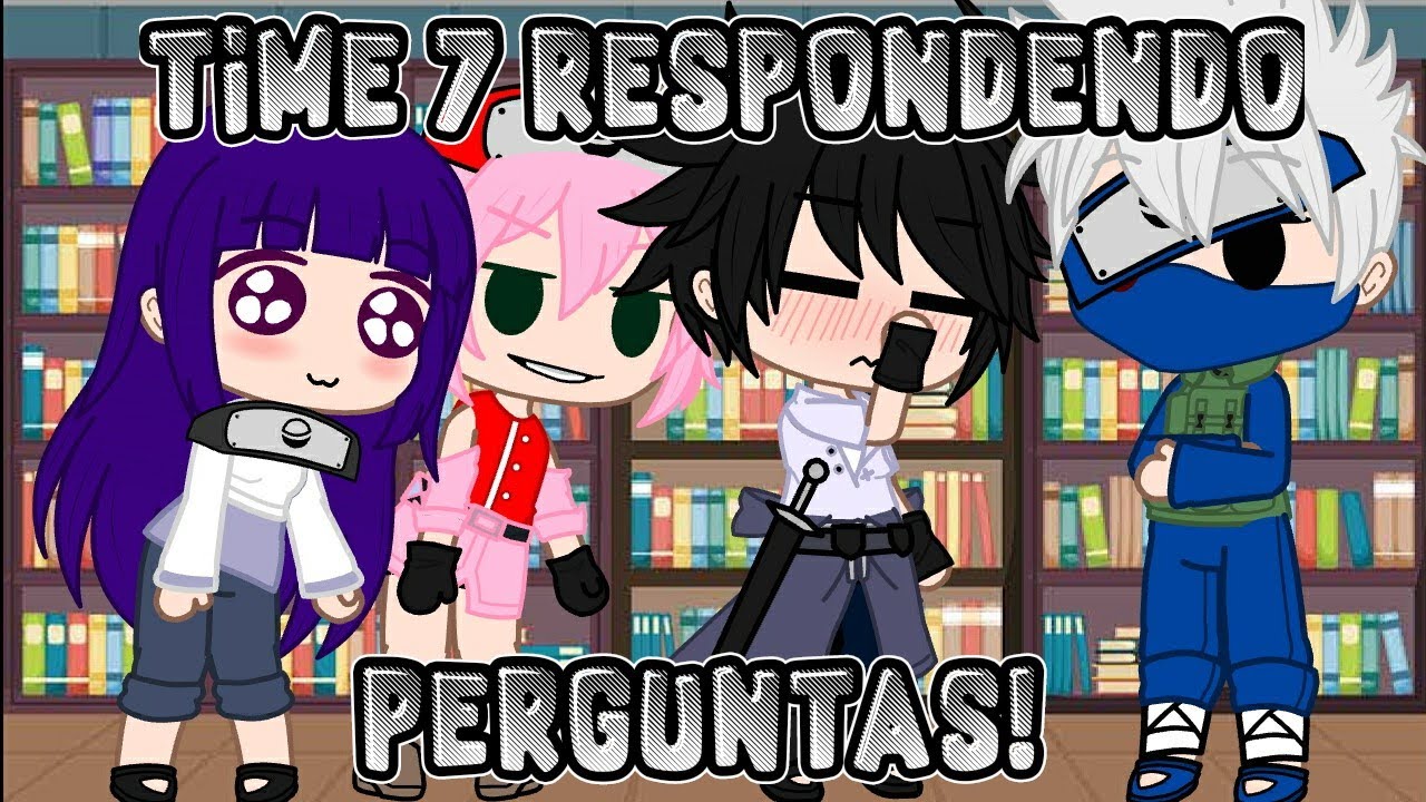 • Time 7 Respondendo Perguntas! {GC} SakuHina/SasuNaru ~ Especial Dia Dos Otakus •
