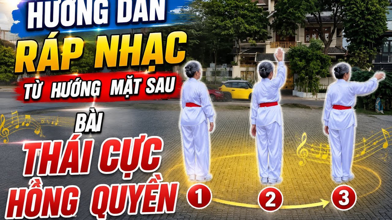 HƯỚNG DẪN RÁP NHẠC TỪ  HƯỚNG  MẶT SAU  BÀI  THÁI CỰC  HỒNG  QUYỀN.