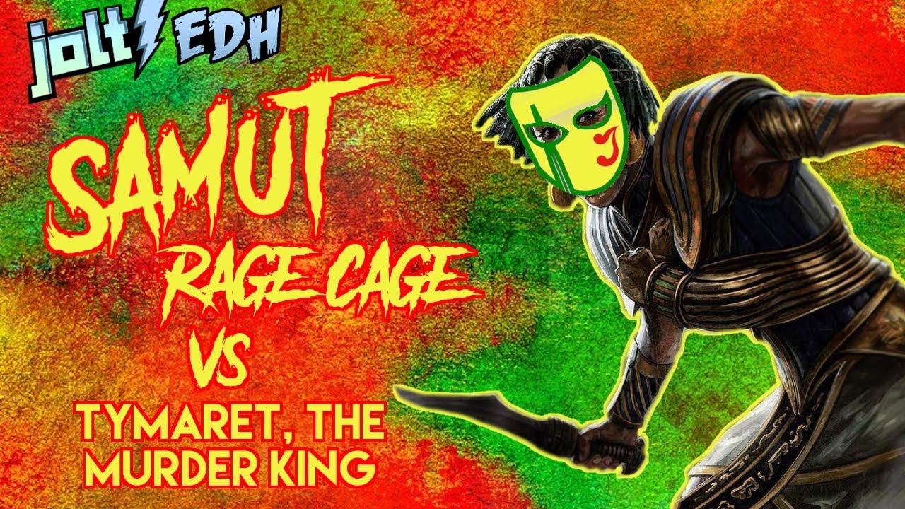 Jolt - Commander - Samut, Rage Cage vs Tymaret, the Murder King