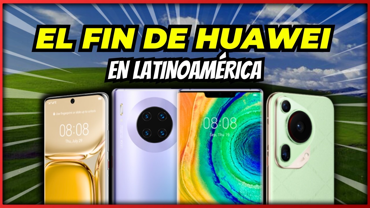 &iquest;Qu&eacute; Pas&oacute; Con HUAWEI en Latinoam&eacute;rica?