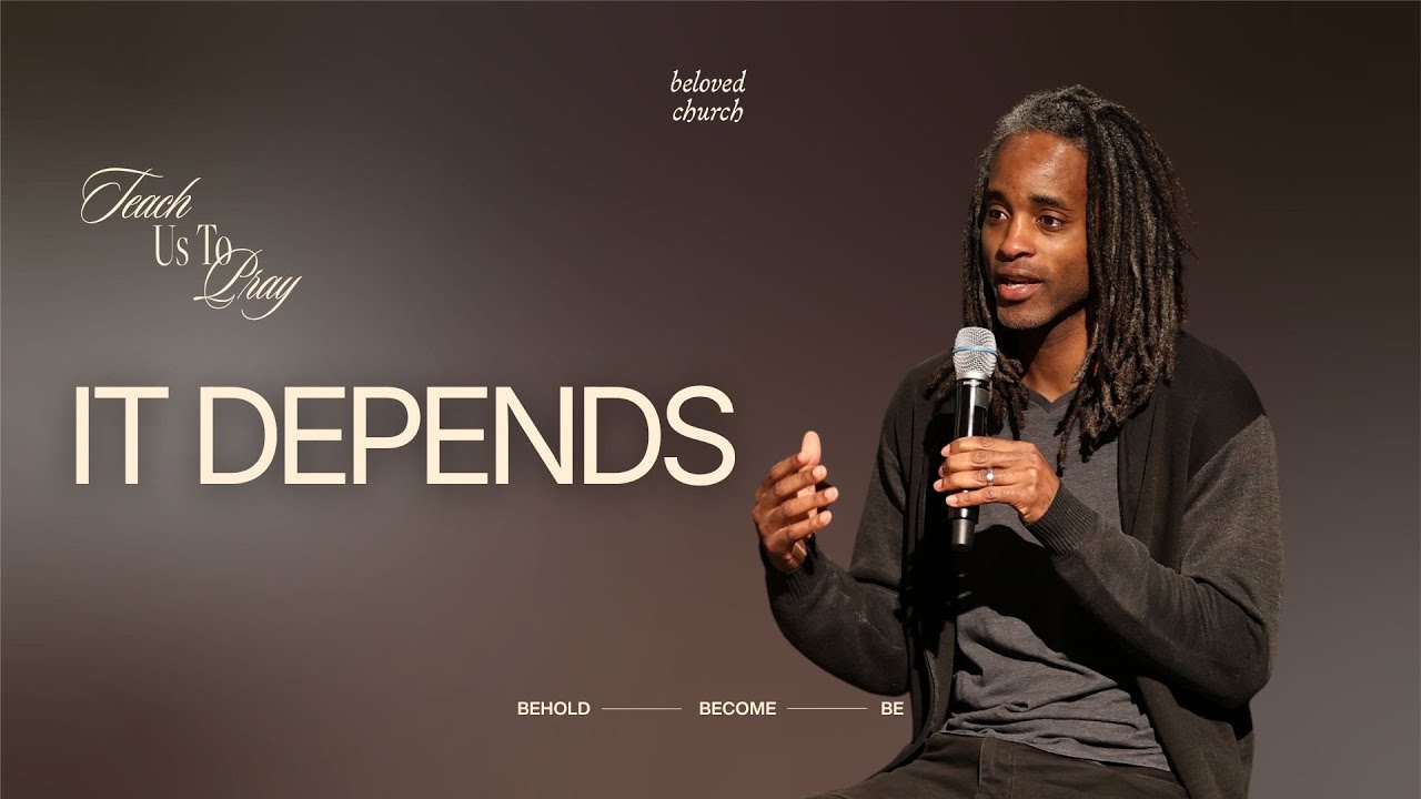 It Depends // Teach Us to Pray // Donald Gordon