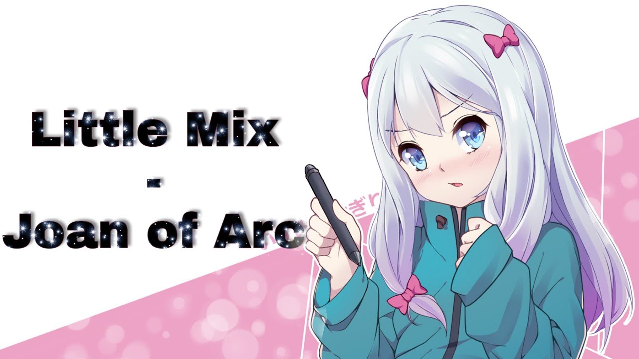 Little Mix-Joan of Arc || Nightcore || Lyrics