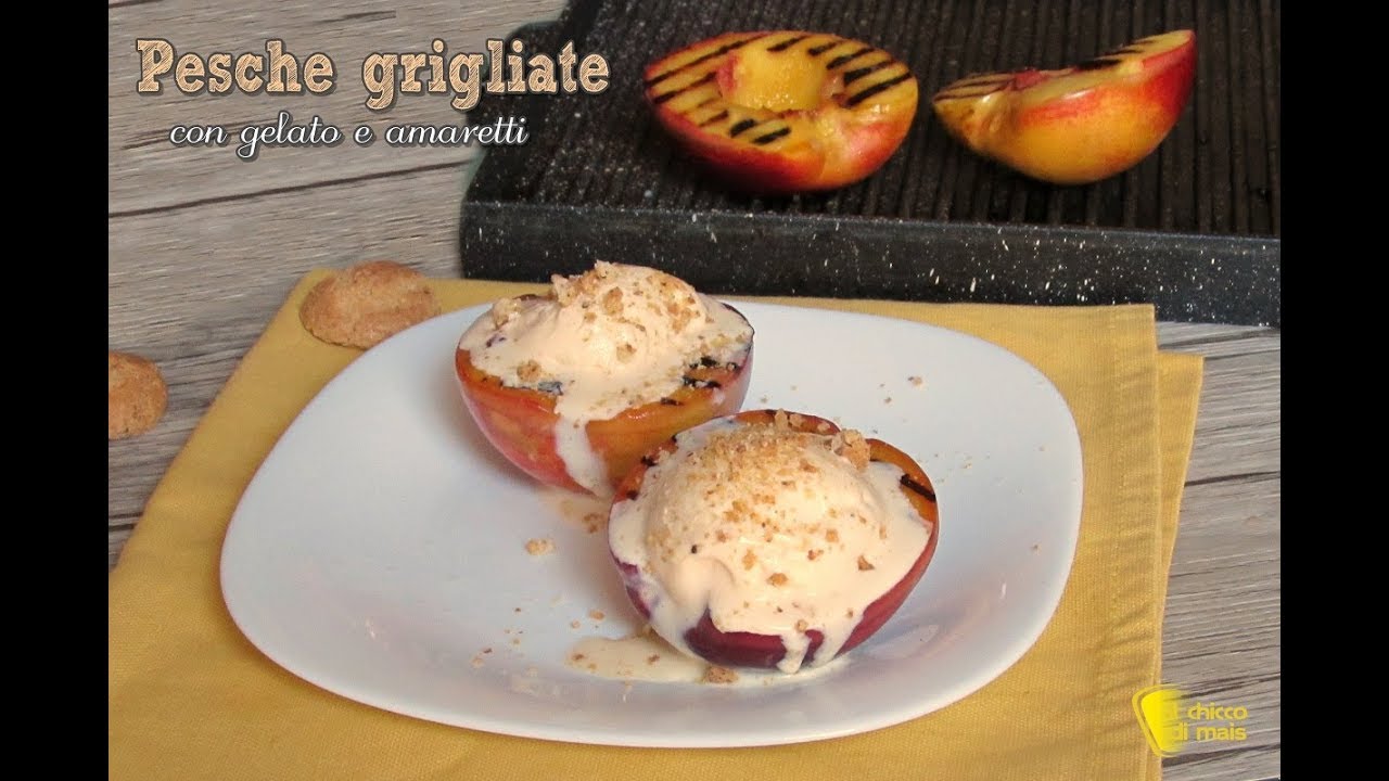 Pesche grigliate con gelato e amaretti ricetta il chicco di mais