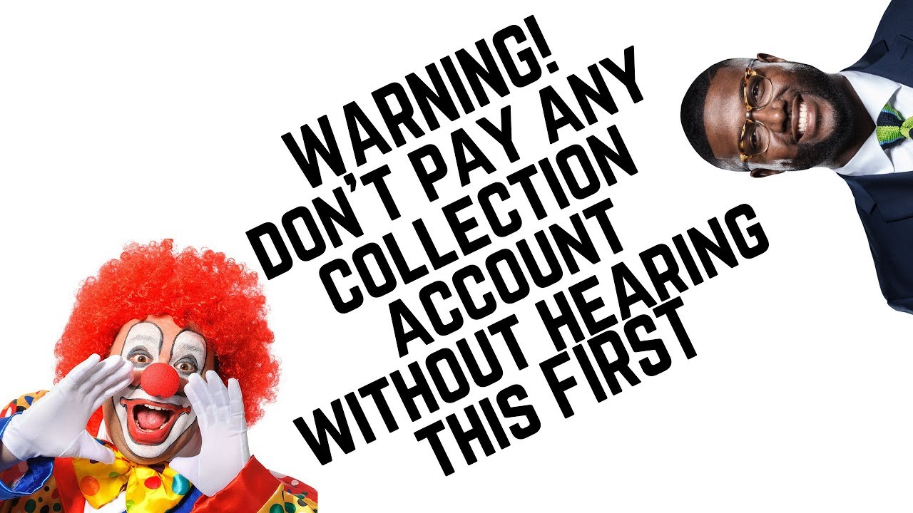 Should I Pay Collections - Never Ever Pay Collections!