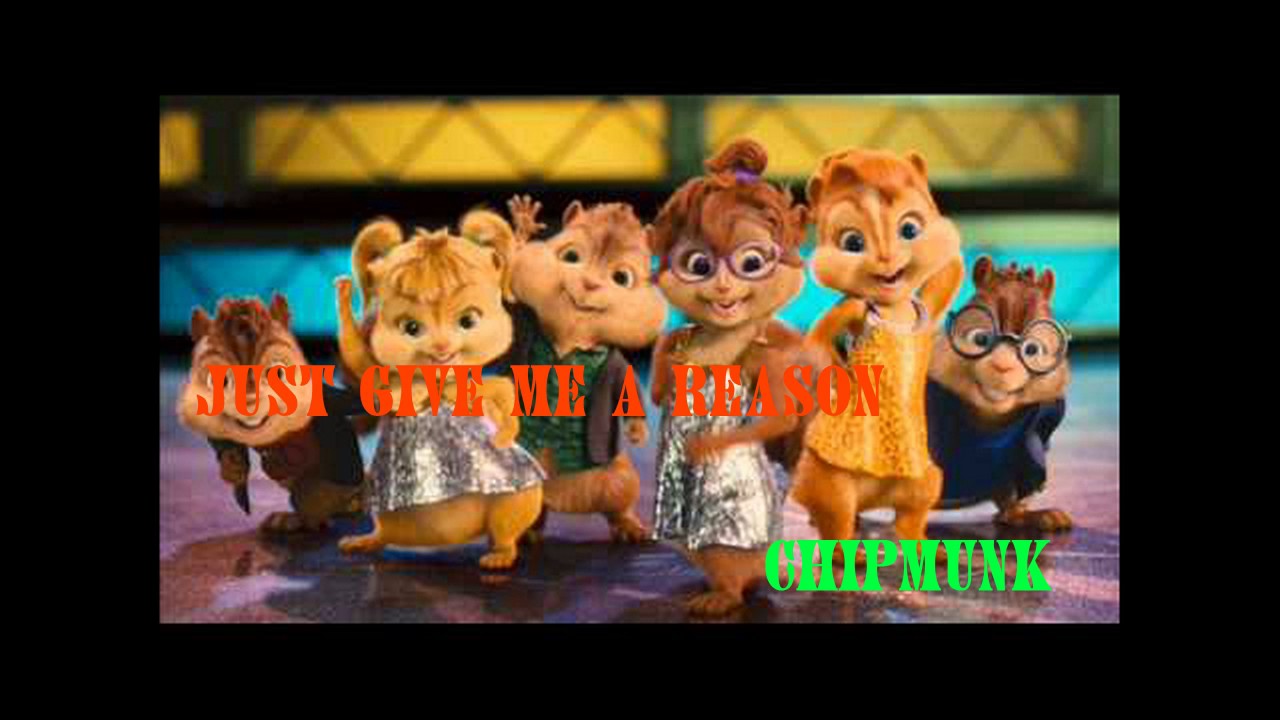 Chipmunk | Just Give Me A Reason - Pink, Nate Ruess