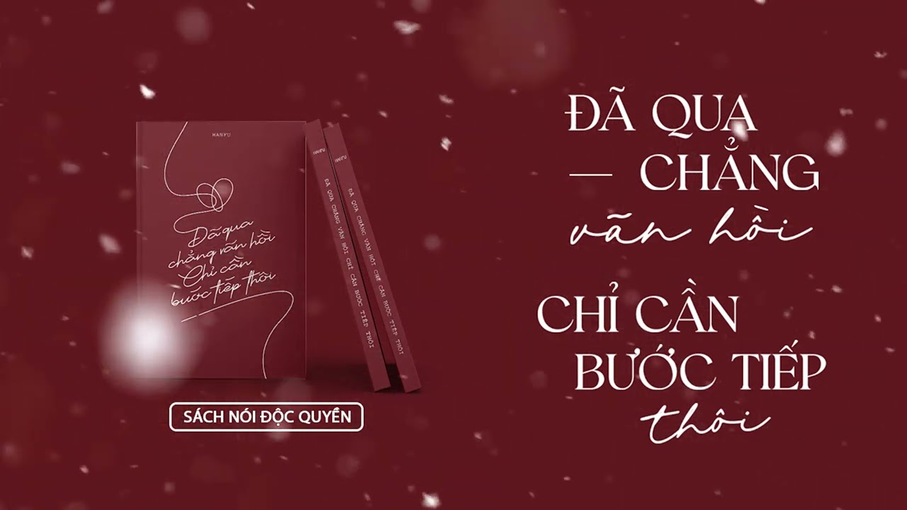 [SÁCH NÓI - Phần 2] Đã Qua Chẳng Vãn Hồi Chỉ Cần Bước Tiếp Thôi | Tác giả Hanfu | Skybooks Radio