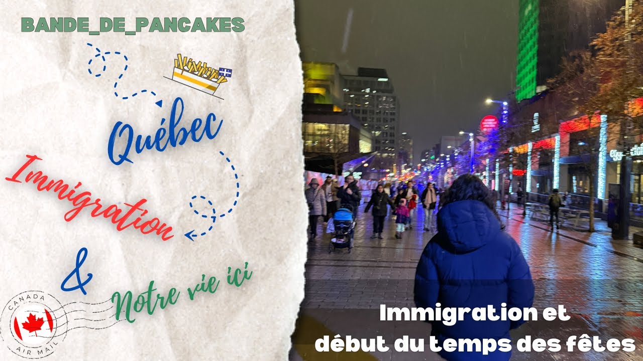 VLOG Québec : nouvelles lois immigration Québec et marché de Noël de Montréal  