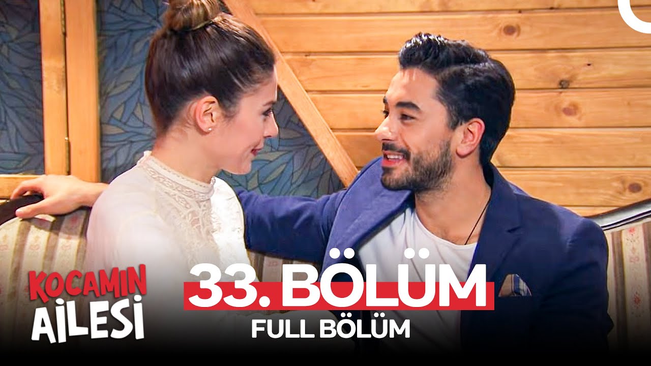 Kocamın Ailesi 33. Bölüm