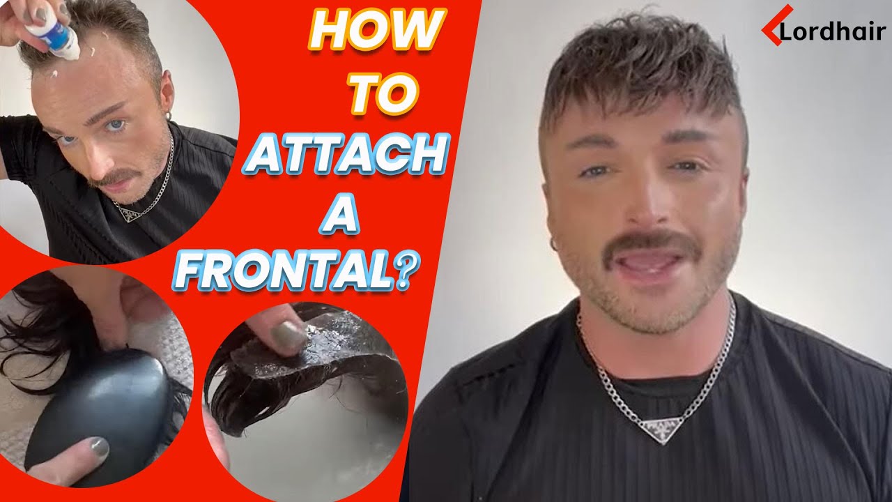 Hair System Tutorial: How to Attach a Frontal Hairpiece | Lordhair Men's Hair Systems