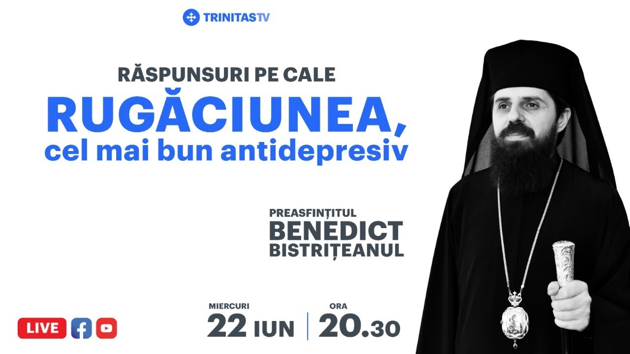 🔴 LIVE: „Rugăciunea, cel mai bun antidepresiv” Preasfințitul Părinte Benedict Bistrițeanul