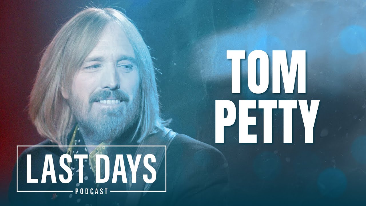 Ep 93 - Tom Petty | Last Days Podcast