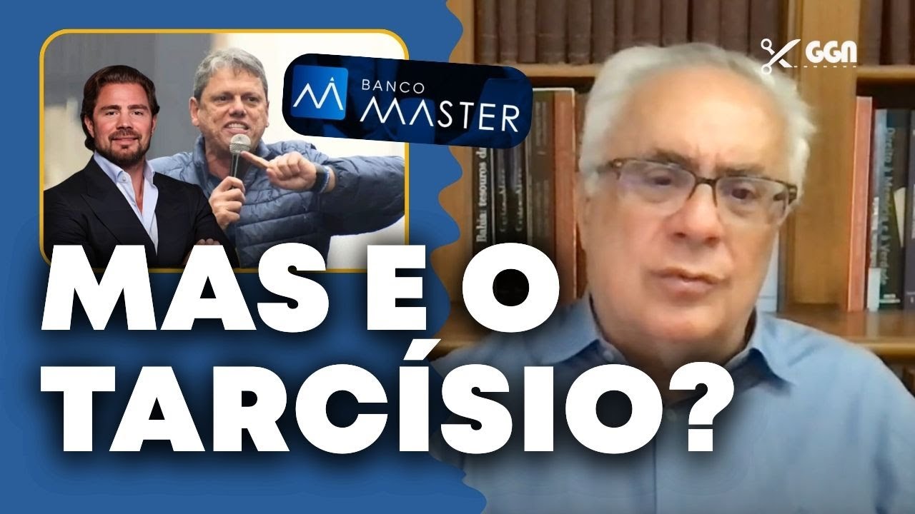 Como o escândalo do Master chega a Tarcísio de Freitas? - Luis Nassif