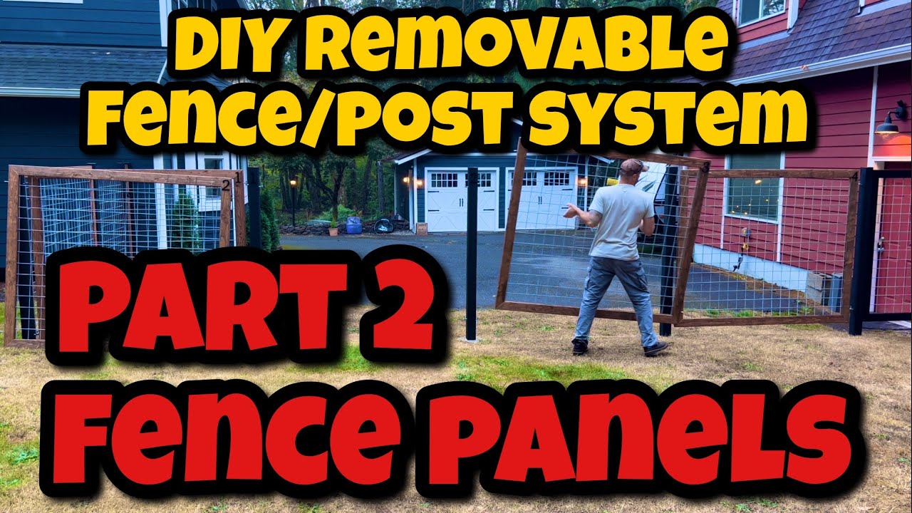 DIY Removable Fence/Post System - Part 2 - Fence Panels. “When a Gate isn’t Enough”