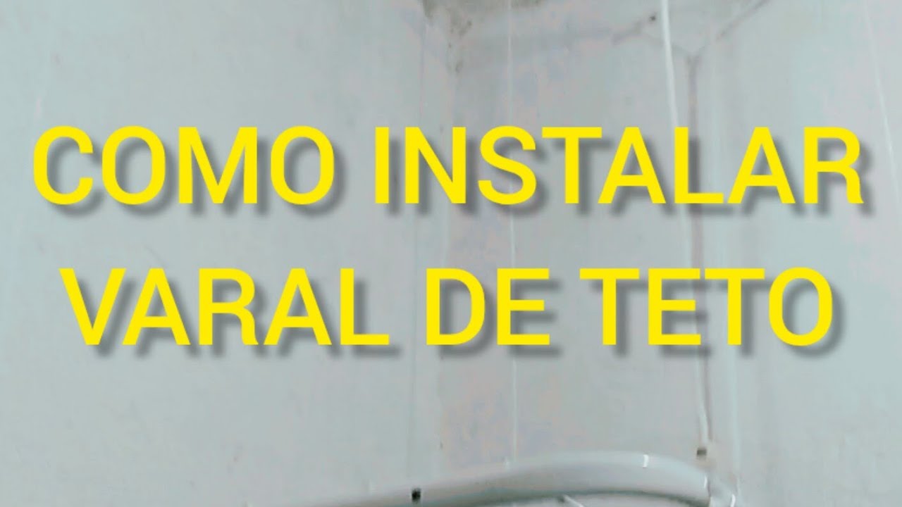COMO INSTALAR VARAL DE TETO...