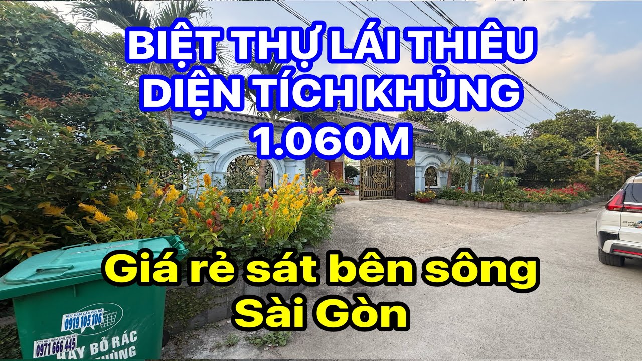 CHỦ NGỘP BÁN RẺ BIỆT THỰ HƠN 1000M đất GẦN SÔNG SÀI GÒN | KHU LÁI THIÊU MÁT MẺ