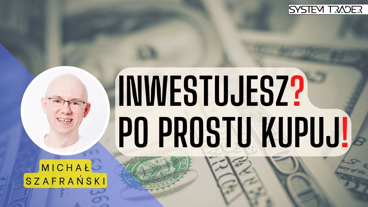 #106: Inwestujesz? Po prostu kupuj! - wywiad z Michałem Szafrańskim