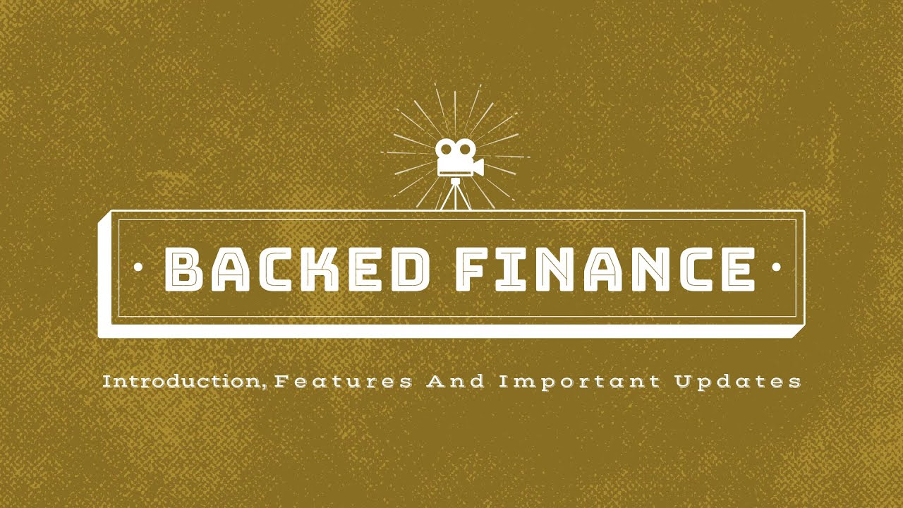 Backed Finance - What Is Backed Finance About? Discussing Its Features And About How To Sign Up?