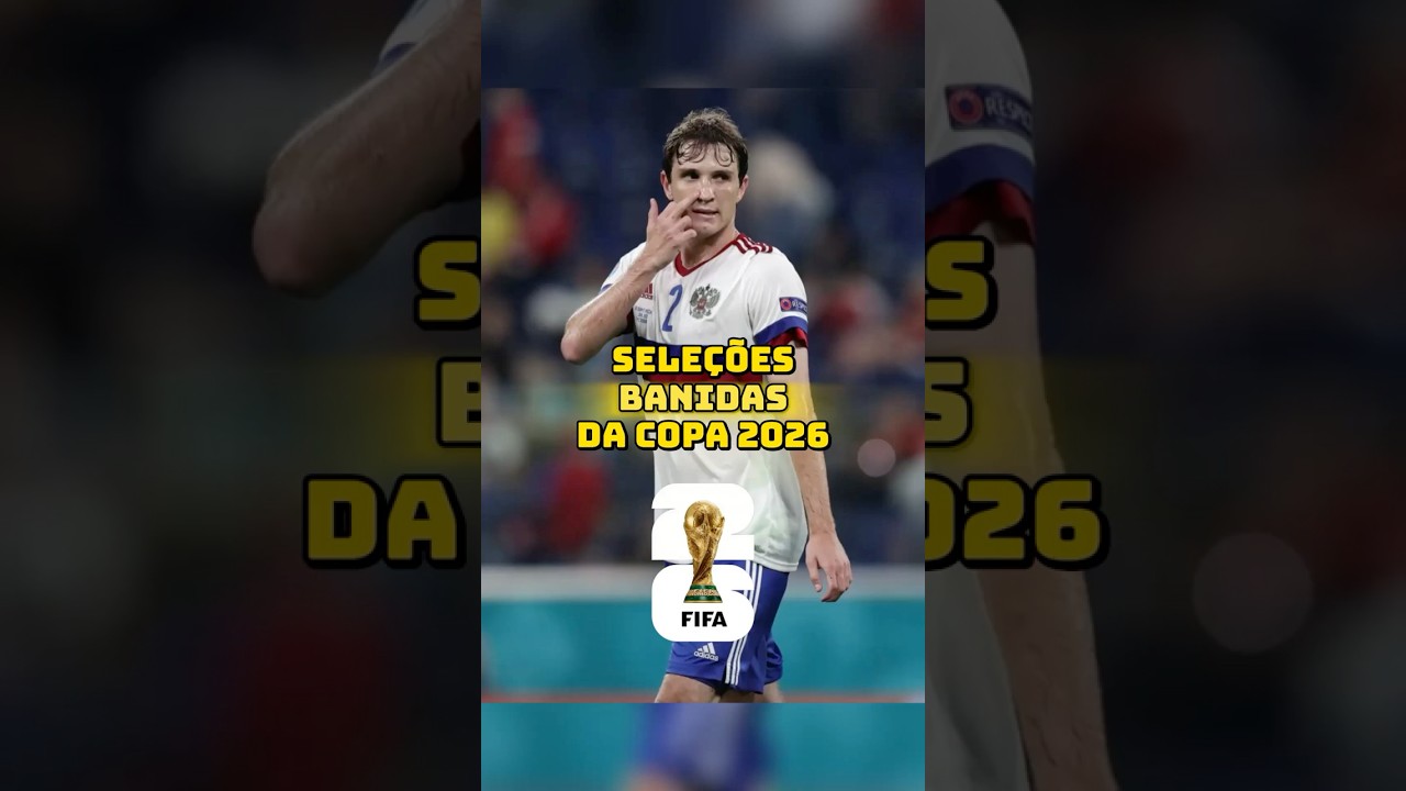 Sele&ccedil;&otilde;es Banidas da Copa do Mundo 2026 &bull; #futebol #copadomundo