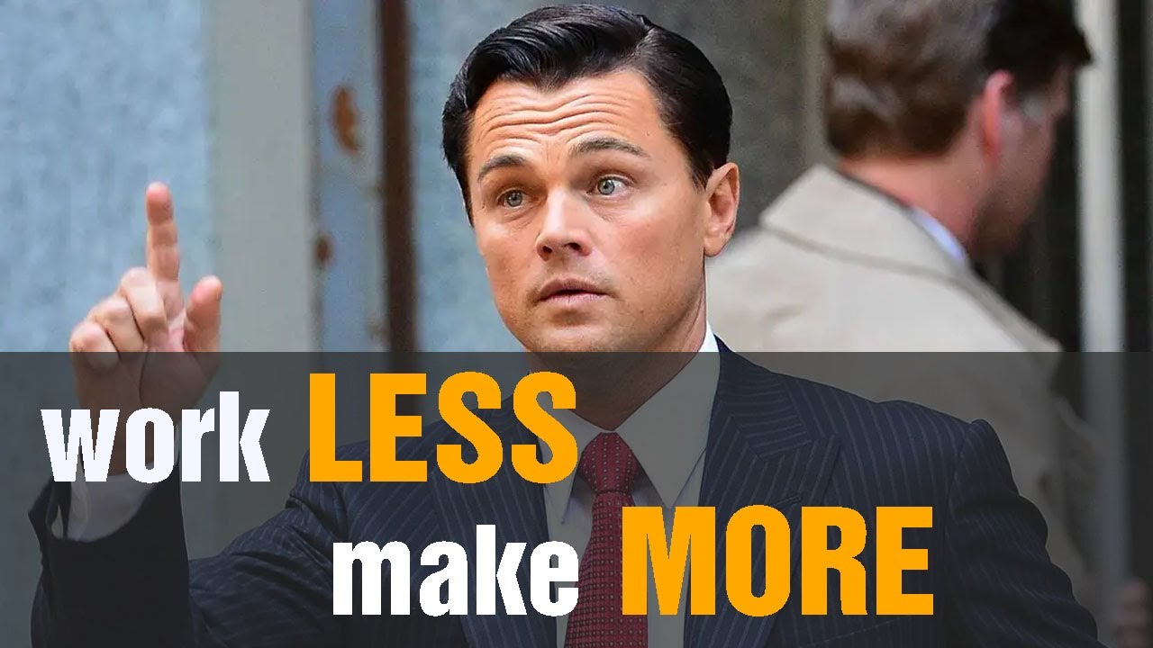 How To: Work LESS and Make MORE Money