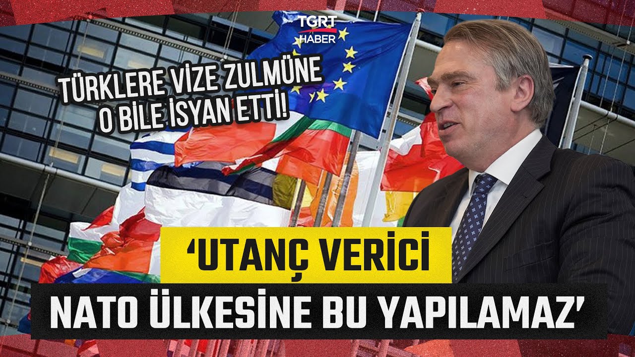 T&uuml;rklere Vize Zulm&uuml;ne AB Temsilcisi Bile İsyan Etti: 