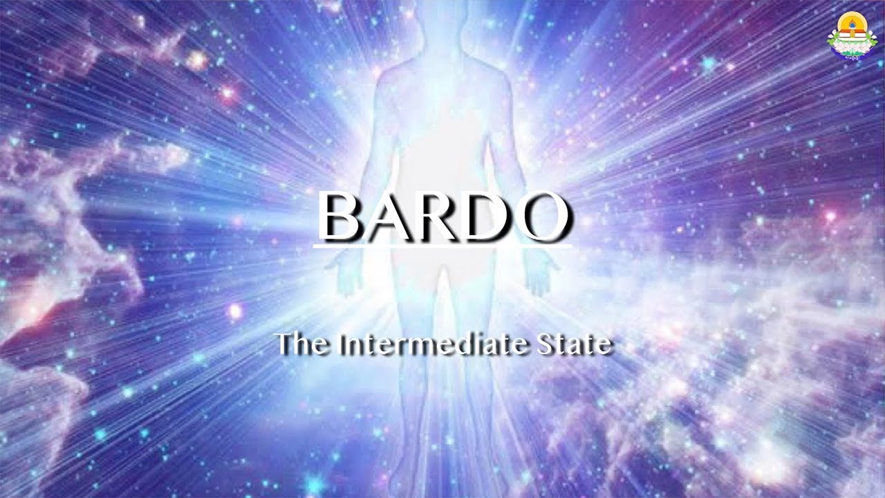 Bardo - The Intermediate State