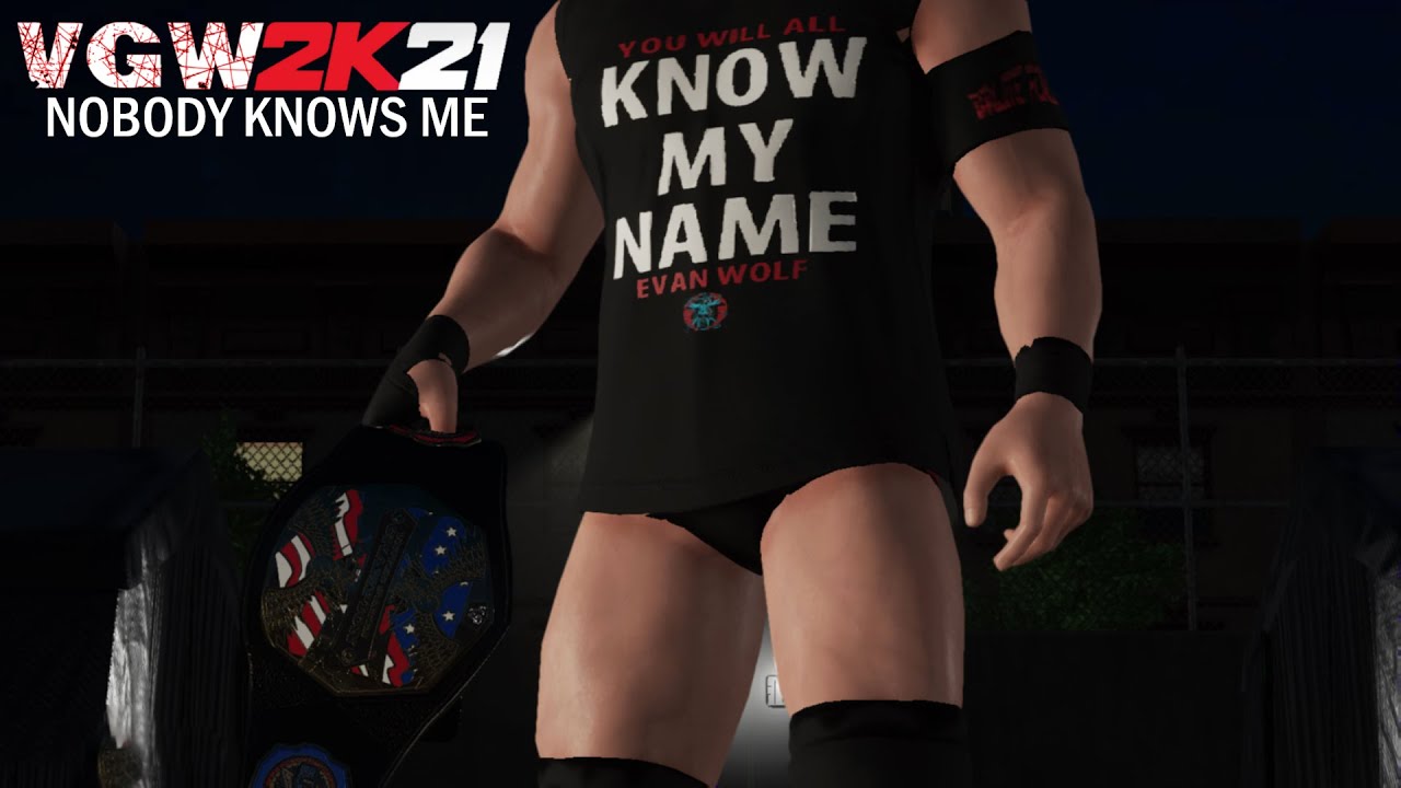 VGW2K21: Nobody Knows Me (WWE2K19)