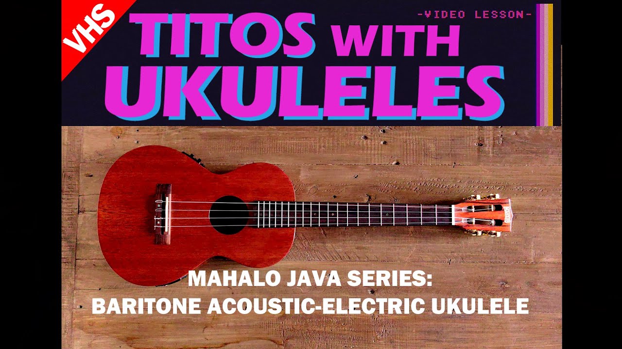 TITOS with UKULELES: MAHALO Java Series Baritone Ukulele