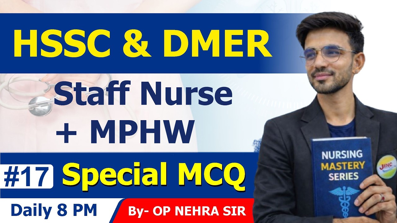 HSSC Staff Nurse + MPHW | Special MCQ | #17 | By OP NEHRA SIR