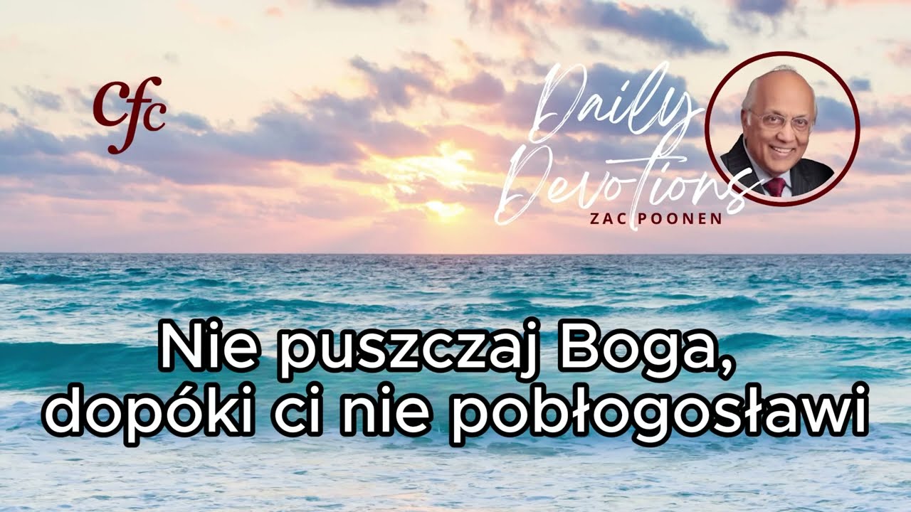 Zac Poonen - Nie puszczaj Boga, dop&oacute;ki ci nie pobłogosławi