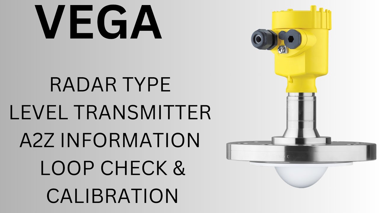 Vega radar type level transmitter A2Z information like loop check & Calibration