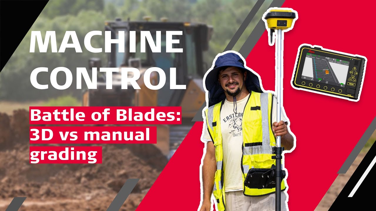 Battle of the Blades: Leica Geosystems 3D machine control vs manual grading