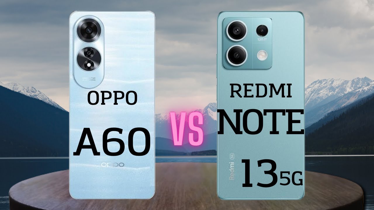 Oppo A60 vs Redmi Note 13 5G